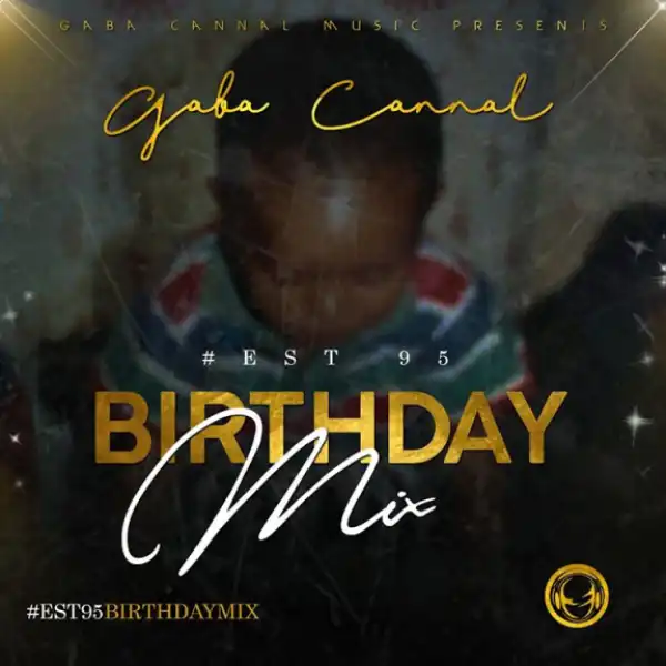Gaba Cannal - Est 95 Birthday Mix